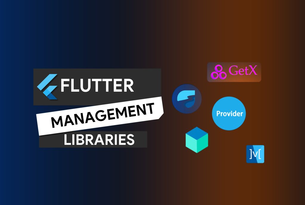 Flutter State Management Libraries